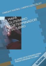 El Mapa Geoliterario Predeterminador De Su Libro