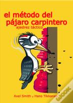 El Metodo Del Pajaro Carpintero