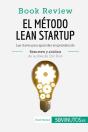 El Método Lean Startup De Eric Ries (Book Review) : Las Claves Para Aprender Emprendiendo - Preview