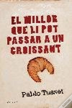 Capa do artigo El Millor Que Li Pot Passar A Un Croissant
