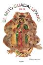 El Mito Guadalupano - Preview