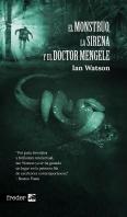 El Monstruo, La Sirena Y El Doctor Mengele