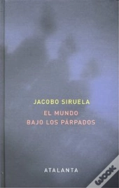 El Mundo Bajo Los Parpados  