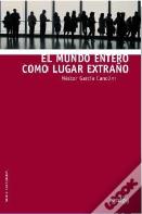 El Mundo Entero Como Lugar Extraño