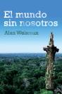 El Mundo Sin Nosotros - Preview