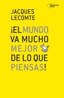 ¡El Mundo Va Mucho Mejor De Lo Que Piensas!