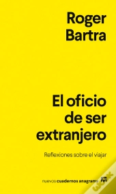 El Oficio De Ser Extranjero