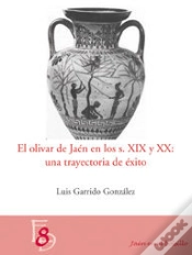 Capa do artigo El Olivar En Jaén En Los Siglos Xix Y Xx: Una Trayectoria De Éxito