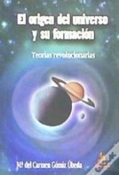 El Origen Del Universo Y Su Formacion 
