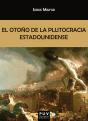 El Otoño De La Plutocracia Estadounidense - Preview