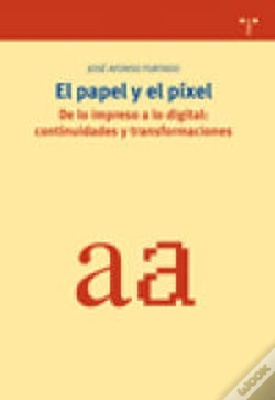 Capa do artigo El Papel Y El Píxel. De Lo Impreso A Lo Digital: Continuidades Y Transformaciones