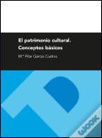 El Patrimonio Cultural. Conceptos Básicos