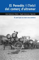 El Penedes I Linici Del Comerc Dultramar