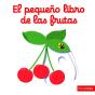 El Pequeño Libro De Las Frutas - Preview
