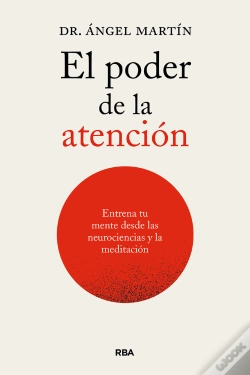 Capa do artigo El Poder De La Atencion. Entrena Tu Mente Desde Las Neurociencias Y La Meditacio