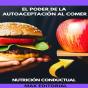 El Poder De La Autoaceptación Al Comer - Preview