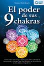 El Poder De Sus 9 Chakras: Cómo Activar Una Energía Vital Sin Precedentes, Estimular La Autocuración Y Conseguir Una Salud Holística Con La Meditación - Preview