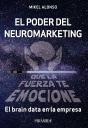 El Poder Del Neuromarketing: Que La Fuerza Te Emocione - Preview