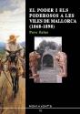 El Poder I Els Poderosos A Les Viles De Mallorca (1868-1898) - Preview