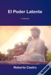 El Poder Latente: La Iniciaci N