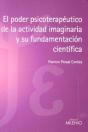 El Poder Psicoterapéutico De La Actividad Imaginaria Y Su Fundamentación Científica - Preview