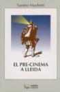 El Pre-Cinema A Lleida (1845-1896) - Preview