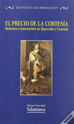 Capa do artigo El Precio De La Cortesía. Retórica E Innovación En Quevedo Y Gracián
