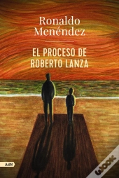 El Proceso De Roberto Lanza (Adn)