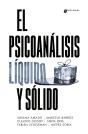El Psicoanálisis Líquido Y Sólido - Preview