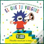 El Que Tu Vulguis