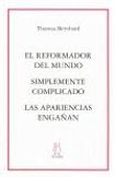 El Reformador Del Mundo;Simplemente Complicado;Las Apariencias Engañan