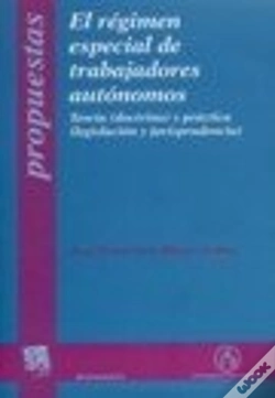 Capa do artigo El Régimen Especial De Trabajadores Autónomos , Teoría (Doctrina) Y Práctica (Legislación Y Jurispru