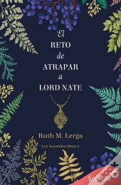 El Reto De Atrapar A Lord Nate (Los Incasables Beau 2)