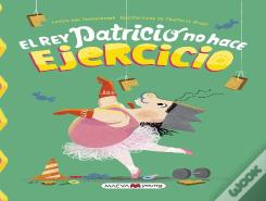 El Rey Patricio No Hace Ejercicio