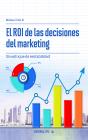 El Roi De Las Decisiones Del Marketing - Preview