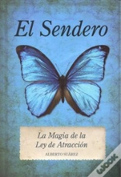 El Sendero. La Magia De La Ley De Atracción