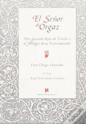 El Señor De Orgaz. Don Gonzalo Ruiz De Toledo Y El Milagro De Su Enterramiento