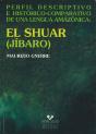 El Shuar (Jíbaro). Perfil Descriptivo E Histórico-Comparativo De Una Lengua Amazónica - Preview