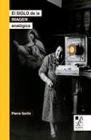 El Siglo De La Imagen Analogica (2da Edicion)