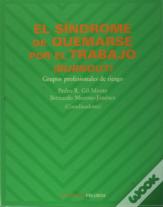 El Síndrome De Quemarse Por El Trabajo (Burnout)