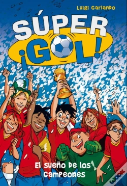 Capa do artigo El Sueño De Los Campeones (Súper ¡Gol! 1)