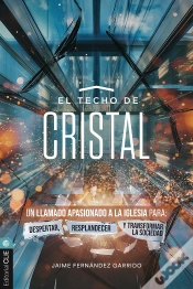 Capa do artigo El Techo De Cristal: Un Llamado Apasionado A La Iglesia