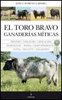 El Toro Bravo. Ganaderías Míticas - Preview