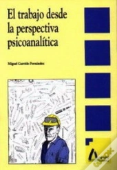 El Trabajo Desde La Perspectiva Psicoanalítica