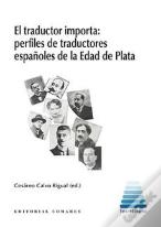El Traductor Importa: Perfiles De Traductores Españoles De L
