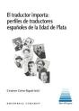 El Traductor Importa: Perfiles De Traductores Españoles De L - Preview