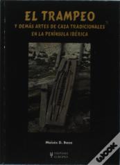 El Trampeo Y Demás Artes De Caza Tradicionales En La Península Ibérica