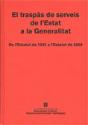 El Traspàs De Serveis De L'Estat A La Generalitat. De L'Estatut De 1932 A L'Estatut De 2006 - Preview