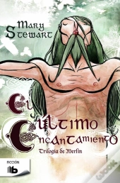 El Último Encantamiento (Trilogía De Merlín 3)