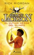 El Último Héroe Del Olimpo (Percy Jackson Y Los Dioses Del Olimpo 5)